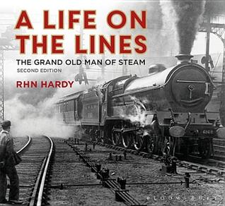 Download A Life on the Lines: The Grand Old Man of Steam - R H N Hardy file in ePub