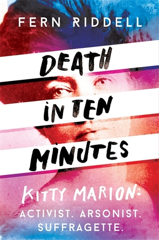 Read Death in Ten Minutes: Kitty Marion: Activist. Arsonist. Suffragette. - Fern Riddell | PDF