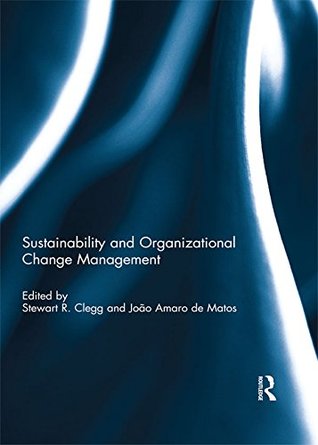 Download Sustainability and Organizational Change Management - Stewart Clegg file in ePub