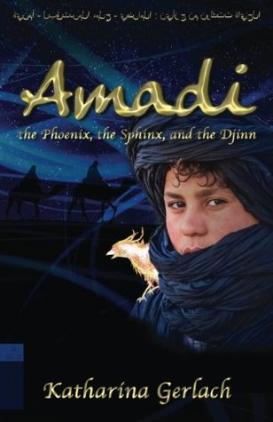 Read Amadi, the Phoenix, the Sphinx, and the Djinn - Katharina Gerlach | ePub