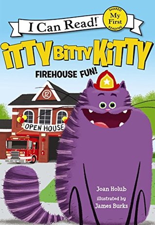 Read Online Itty Bitty Kitty: Firehouse Fun (My First I Can Read) - Joan Holub | PDF