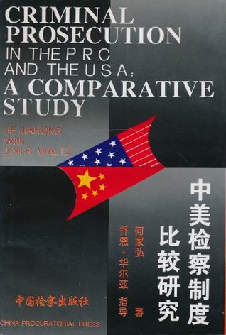 Read Criminal Prosecution in the People's Republic of China and the United States of America: A Comparative Study - He Jiahong | ePub