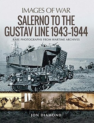 Read Salerno to the Gustav Line 1943–1944: Rare Photographs from Wartime Archives - Jon Diamond file in ePub