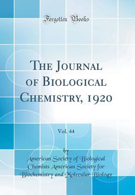 Download The Journal of Biological Chemistry, 1920, Vol. 44 (Classic Reprint) - American Society of Biological Biology | ePub