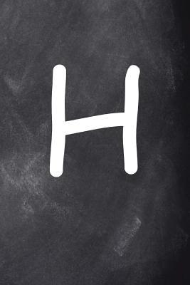 Read Monogram H Personalized Monogram Journal Custom Gift Idea Letter H Chalkboard: (Notebook, Diary, Blank Book) -  | PDF