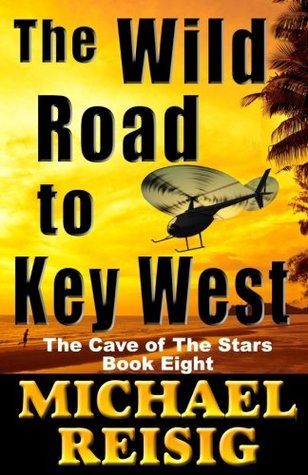 Download The Wild Road To Key West (The Road To Key West) (Volume 8) - Mr. Michael John Reisig file in PDF