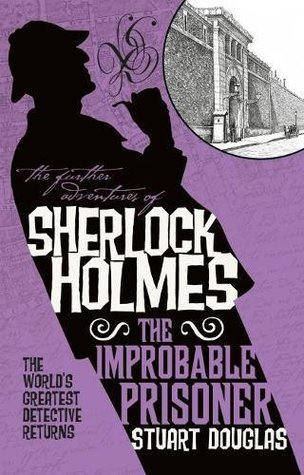 Full Download The Further Adventures of Sherlock Holmes - The Improbable Prisoner - Stuart Douglas file in ePub