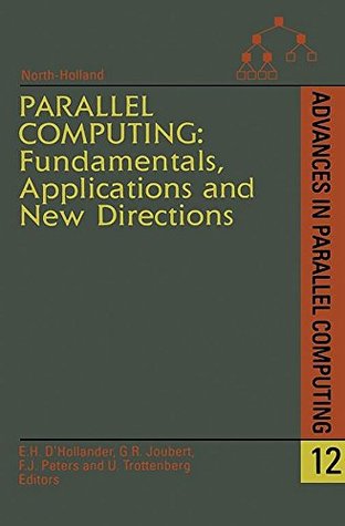 Read Parallel Computing: Fundamentals, Applications and New Directions (Advances in Parallel Computing) - E. D'Hollander | PDF