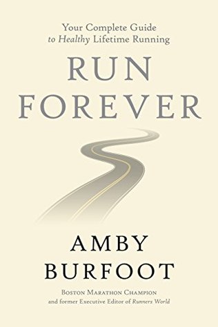 Read Online Run Forever: Your Complete Guide to Healthy Lifetime Running - Amby Burfoot file in ePub