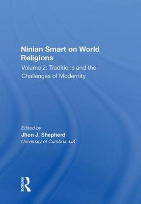 Read Ninian Smart on World Religions: Volume 2: Traditions and the Challenges of Modernity - John J Shepherd | ePub