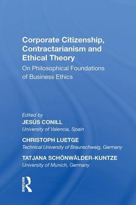 Full Download Corporate Citizenship, Contractarianism and Ethical Theory: On Philosophical Foundations of Business Ethics - Jesus Conill | ePub