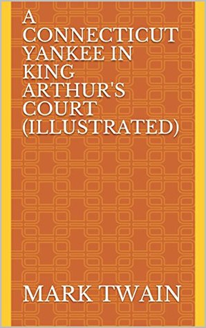 Download A Connecticut Yankee in King Arthur's Court (Illustrated) - Mark Twain file in ePub
