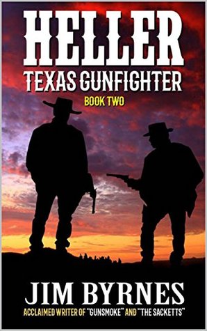 Read Heller: Texas Gunfighter: A Western Adventure: From One of the Writers of the Gunsmoke TV Series (The Equalizer Western Series Book 2) - Jim Byrnes | ePub