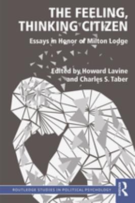 Full Download The Feeling, Thinking Citizen: Essays in Honor of Milton Lodge - Howard G. Lavine file in PDF