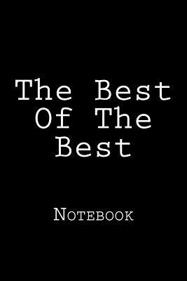 Download The Best of the Best: Notebook, 150 Lined Pages, Softcover, 6 X 9 -  file in PDF