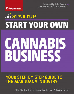 Full Download Start Your Own Cannabis Business: Your Step-By-Step Guide to the Marijuana Industry - Javier Hasse | ePub