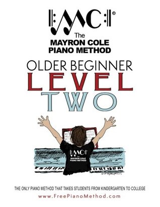 Full Download Older Beginner Level Two: The Mayron Cole Piano Method (Volume 2) - Mayron Cole | PDF