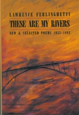 Download These are my rivers. New and selected poems 1955-1993. - Lawrence Ferlinghetti | PDF