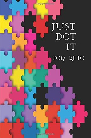 Full Download Just Dot It For Keto: A 200 page Dot Grid Bullet Journal, Planner, Habits and Metrics Tracker (Just Dot It—Health & Fitness) - Journalisms file in PDF