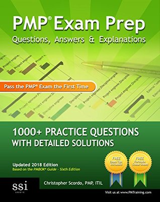 Read Online PMP Exam Prep: Questions, Answers, & Explanations: 1000  Practice Questions with Detailed Solutions - Christopher Scordo file in ePub