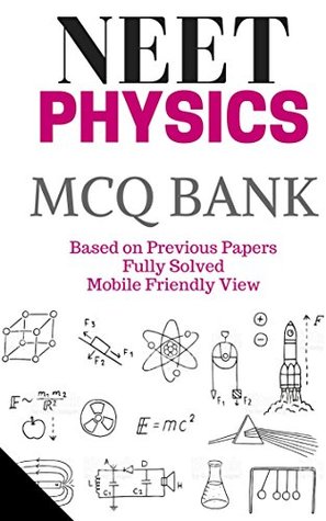Download NEET Physics MCQ Bank (Mobile friendly view): for NEET/AIIMS/JIPMER/Others - mocktime publications file in PDF