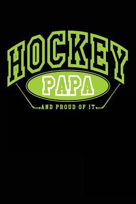 Download Hockey Papa and Proud of It: Funny Hockey Gifts for Papas - Hockey Journal 6x9 -  | PDF