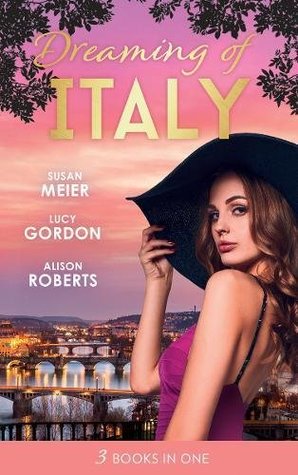 Read Dreaming of Italy: Daring to Trust the Boss / Reunited with Her Italian Ex / The Forbidden Prince - Susan Meier | ePub