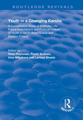 Read Youth in a Changing Karelia: A Comparative Study of Everyday Life, Future Orientations and Political Culture of Youth in North-West Russia and Eastern Finland - Vesa Puuronen file in PDF