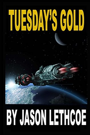 Read Tuesday's Gold (Shining Stars and Silver Bullets Book 1) - Jason Lethcoe file in ePub
