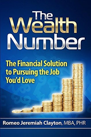 Download The Wealth Number: The Financial Solution to Pursuing the Job You'd Love - Romeo Jeremiah Clayton file in PDF
