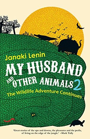 Read Online My Husband and Other Animals 2: The Wildlife Adventure Continues - Janaki Lenin | ePub