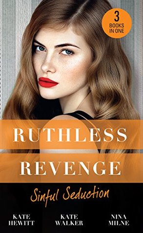 Read Online Ruthless Revenge, Sinful Seduction: Demetriou Demands His Child / Olivero's Outrageous Proposal/Rafael's Contract Bride - Kate Hewitt | ePub