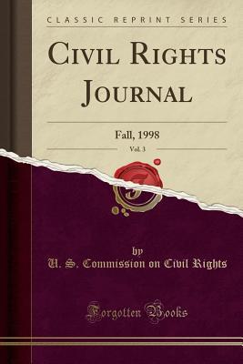 Download Civil Rights Journal, Vol. 3: Fall, 1998 (Classic Reprint) - U S Commission on Civil Rights | ePub