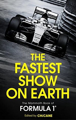Read Online The Fastest Show on Earth: The Mammoth Book of Formula 1 (The Mammoth Book Series) - Chicane file in ePub