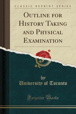 Read Online Outline for History Taking and Physical Examination (Classic Reprint) - University of Toronto | ePub