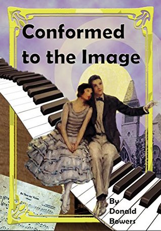 Download Conformed to the Image (According to His Purpose) - Donald Bowers file in PDF