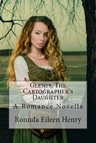 Read Online Glenys, The Cartographer's Daughter: A Romance Novella - Ronnda Eileen Henry file in PDF