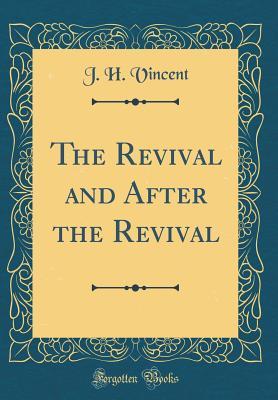 Download The Revival and After the Revival (Classic Reprint) - John Heyl Vincent | PDF