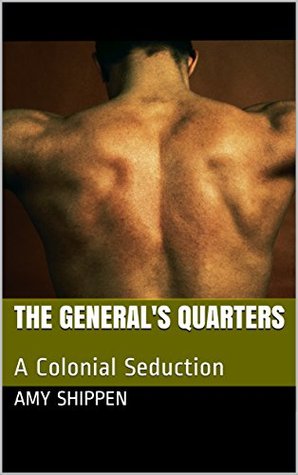 Download The General's Quarters (Colonial Seductions Book 1) - Amy Shippen | ePub
