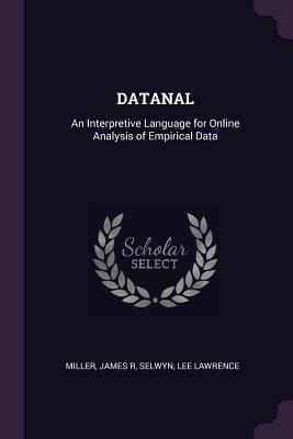 Full Download Datanal: An Interpretive Language for Online Analysis of Empirical Data - James R. Miller file in PDF