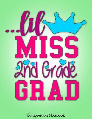 Read Lil Miss 2nd Grade Grad: Cute Princess Elementary School Graduation Gift for Girls Notebook (Composition Book Journal) (8.5 X 11 Large) - Brixton Paper Co | ePub