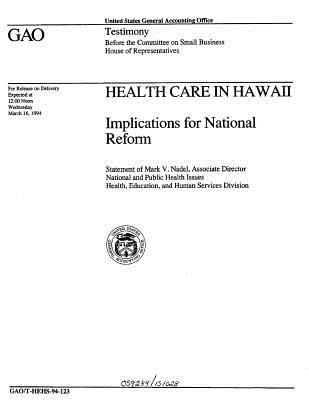 Full Download Health Care in Hawaii: Implications for National Reform - United States General Accountability Office | PDF