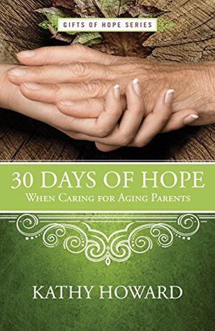 Download 30 Days of Hope When Caring for Aging Parents - Kathy Howard file in ePub