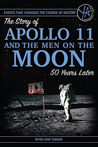 Full Download Events That Changed the Course of History: The Story of Apollo 11 and the Men on the Moon 50 Years Later - Myra Faye Turner | ePub