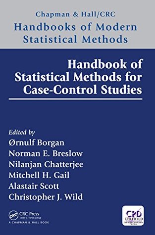 Download Handbook of Statistical Methods for Case-Control Studies (Chapman & Hall/CRC Handbooks of Modern Statistical Methods) - Ørnulf Borgan | PDF