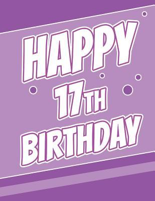 Full Download Happy 17th Birthday: Discreet Internet Website Password Organizer, Birthday Gifts for 17 Year Old Boys or Girls, Teens, Kids, Daughter or Son, Granddaughter or Grandson, Best Friend, Large Print Book, Size 8 1/2 X 11 -  | PDF