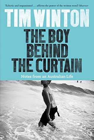 Read The Boy Behind the Curtain: Notes From an Australian Life - Tim Winton file in ePub