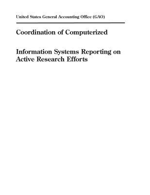 Download Coordination of Computerized Information Systems Reporting on Active Research Efforts - U.S. General Government Accountability Office file in PDF