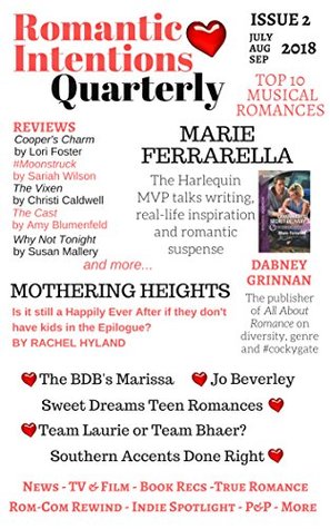 Read Romantic Intentions Quarterly -- Issue 2, July 2018 - Romantic Intentions Quarterly file in PDF