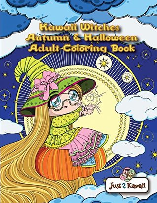 Read Kawaii Witches Autumn & Halloween Adult Coloring Book: An Autumn Coloring Book for Adults & Kids: Japanese Anime Witches, Cats, Owls, Fall Scenes & Halloween Festivities - Halloween Coloring Books for Adults and Kids file in PDF
